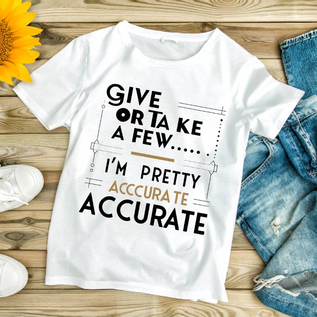 Words of Approximation T-Shirt –Give or Take a Few (Creator Uploaded)