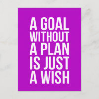 WORDS OF WISDOM A GOAL WITHOUT A PLAN IS JUST A WI