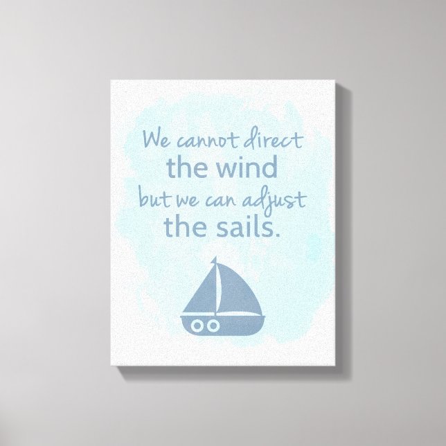 Words of Wisdom Nautical Sail boat Quote Canvas Print (Front)