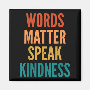 Words Speak Kindness Magnet
