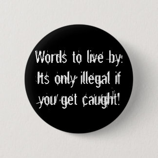 Words to live by button