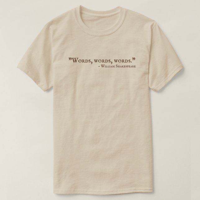 Words Words Words Shakespeare T-Shirt (Design Front)