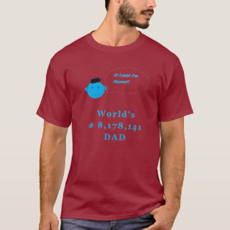 Word's worst dad World's best dad honest dad # T-Shirt