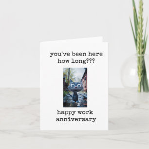 Work Anniversary, You've Been Here How Long, Funny Card