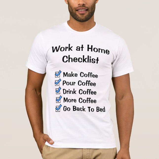 Work at Home Checklist T-Shirt (Front)