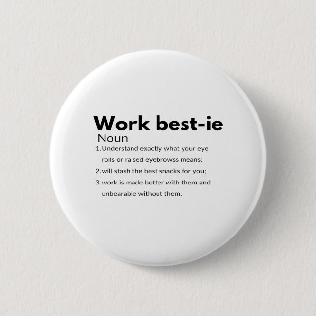 Work Bestie Boxy 6 Cm Round Badge (Front)