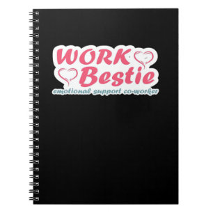 Work Bestie Gifts Quote Emotional Help Co-Worker O Notebook