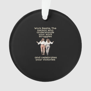 Work Besties Classic Funny Meme Ornament