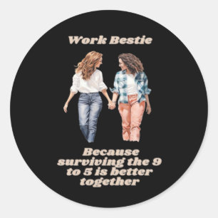 Work Besties - Emotional Help Coworker Classic Round Sticker