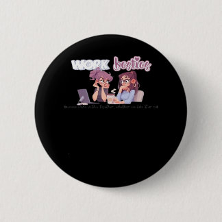 Work Besties In It Together Classic 6 Cm Round Badge