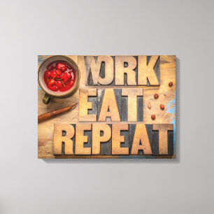 Work eat repeat canvas print