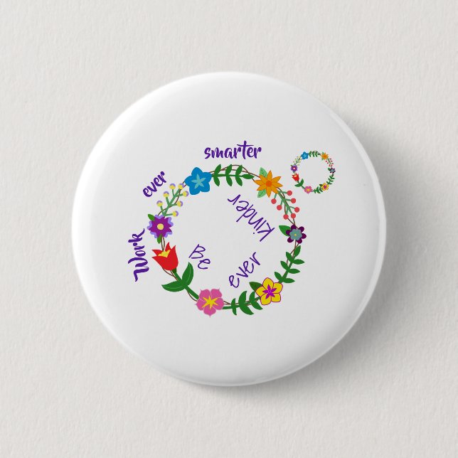 Work ever smarter, Be ever kinder (© Mira) 6 Cm Round Badge (Front)