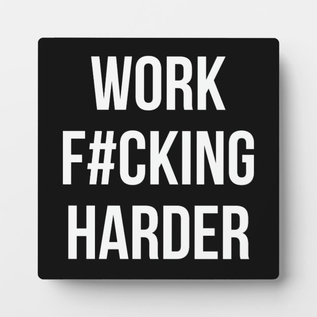 Work F#cking Harder - Workout Motivational Plaque (Front)