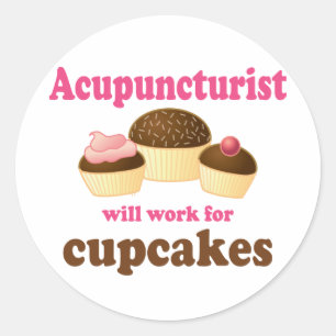 Work For Cupcakes Acupuncturist Gift Classic Round Sticker