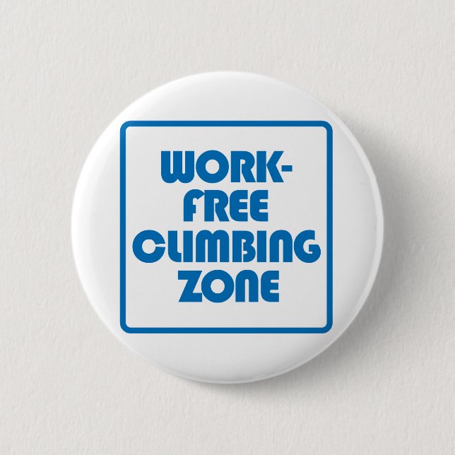 Work Free Climbing Zone 6 Cm Round Badge (Front)