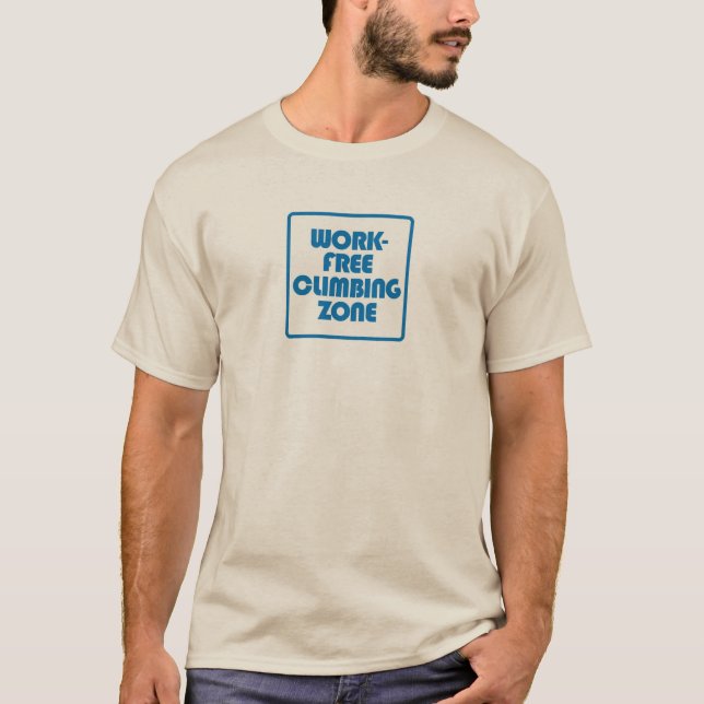 Work Free Climbing Zone T-Shirt (Front)