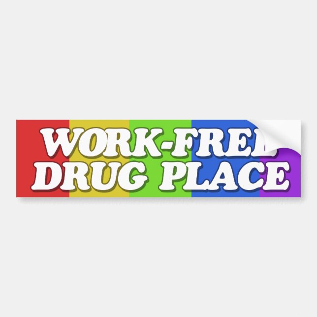 Work free drug place bumper sticker (Front)