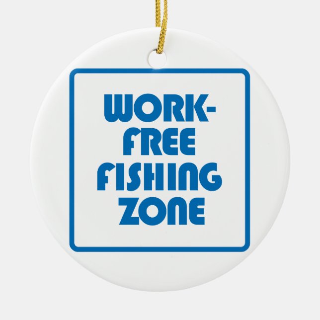 Work Free Fishing Zone Ceramic Tree Decoration (Front)