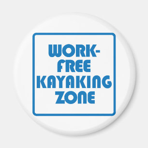 Work Free Kayaking Zone Magnet