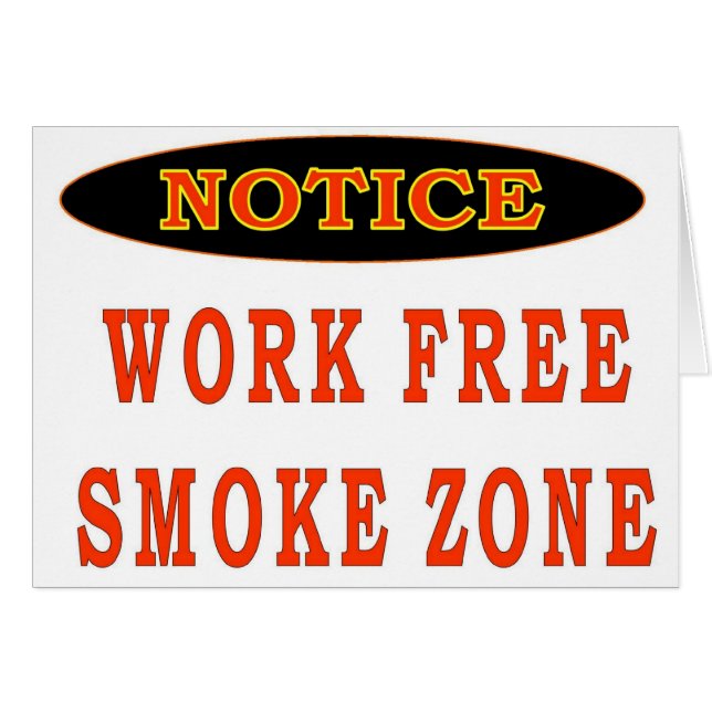 WORK FREE SMOKE ZONE (Front Horizontal)