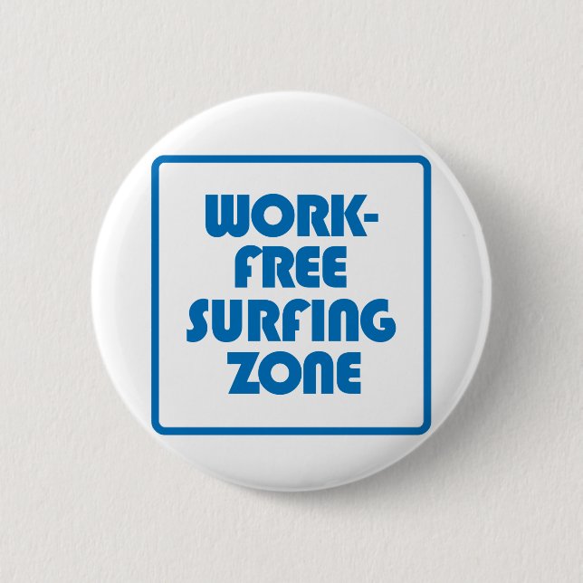 Work Free Surfing Zone 6 Cm Round Badge (Front)