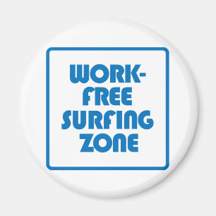 Work Free Surfing Zone Magnet