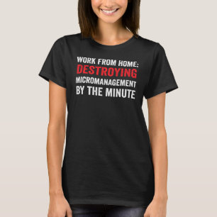 Work From Home Employee Funny Saying Quote Telewor T-Shirt