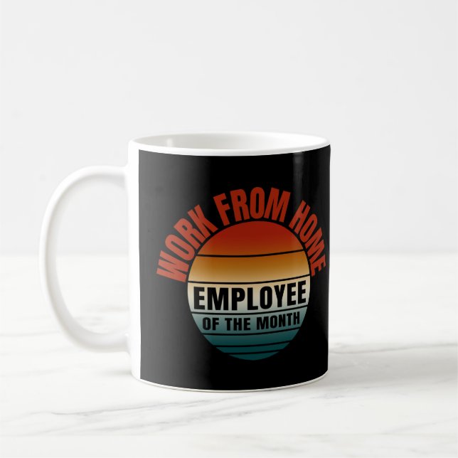 work from home employee of the month coffee mug (Left)