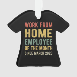 Work From Home Employee of The Month I Ornament