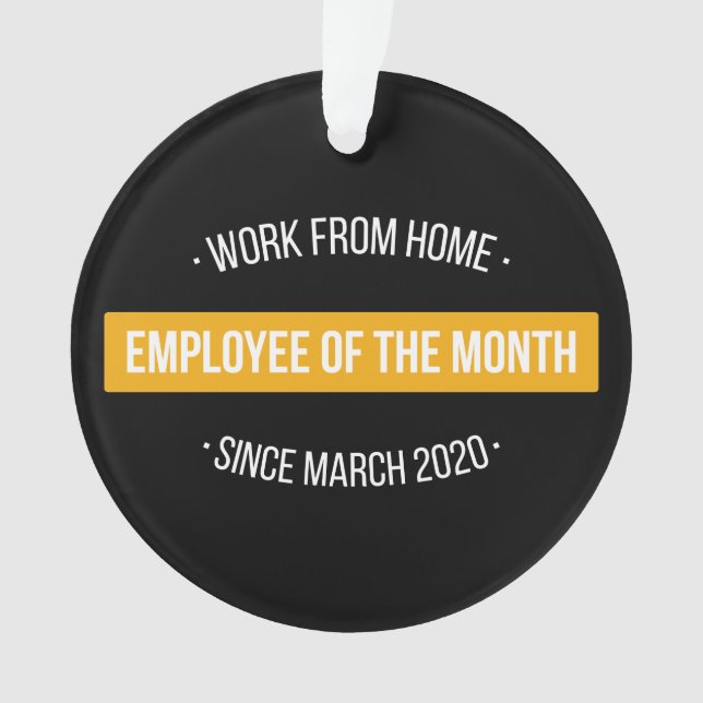 Work From Home Employee of The Month II Ornament (Front)