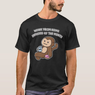 Work From Home Employee Of The Month Ooptee Monke T-Shirt