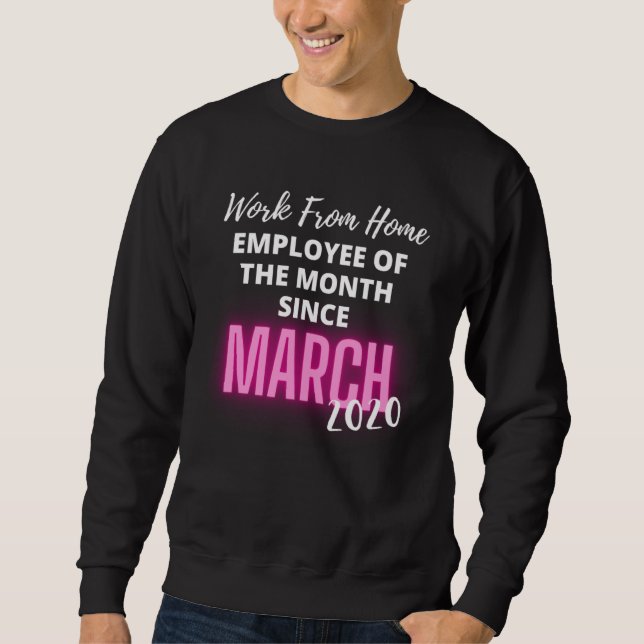 Work From Home Employee of the Month   Sweatshirt (Front)