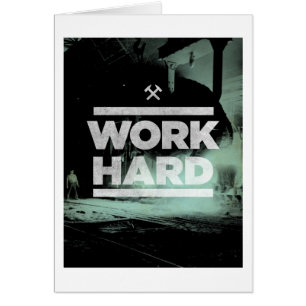 Work Hard