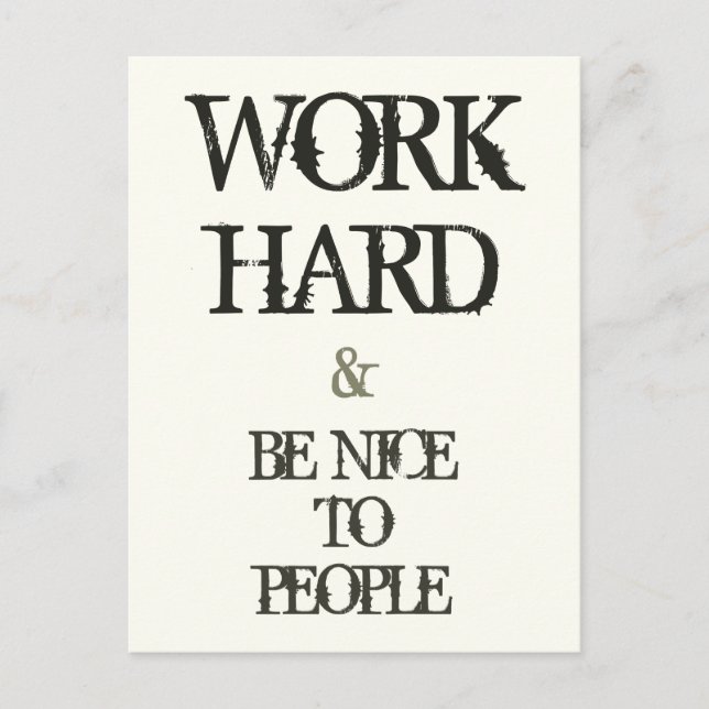 Work Hard and Be nice to People motivation quote Postcard (Front)