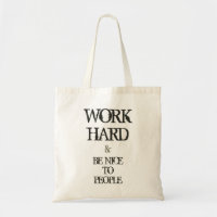 Work Hard and Be nice to People motivation quote