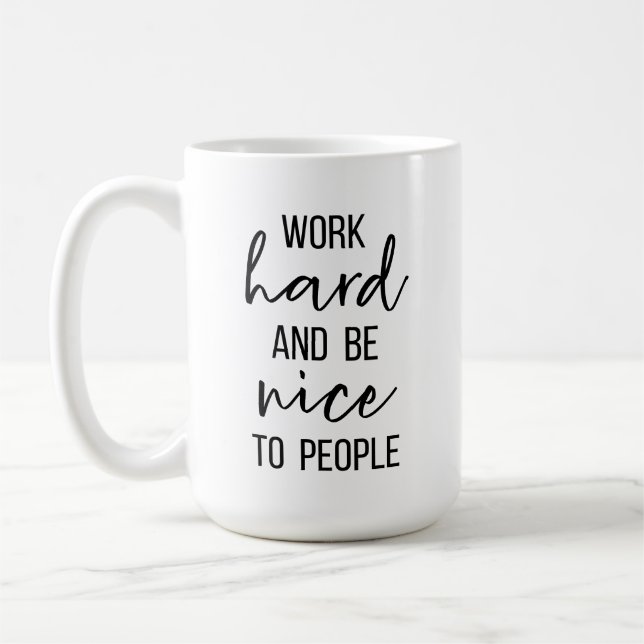 Work Hard and Be Nice to People Mug (Left)
