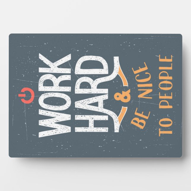 Work Hard And Be Nice To People Plaque (Front)