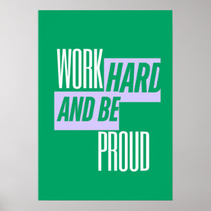 Work Hard and Be Proud, Motivational Quote Poster