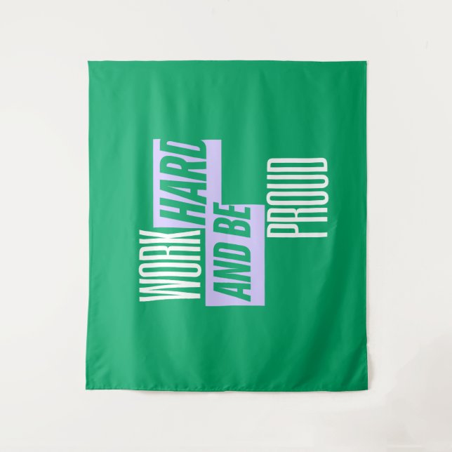 Work Hard and Be Proud, Motivational Quote Tapestry (Front)