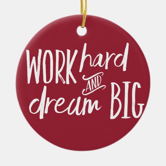 Work Hard And Dream Big Christmas Ornament (Front)