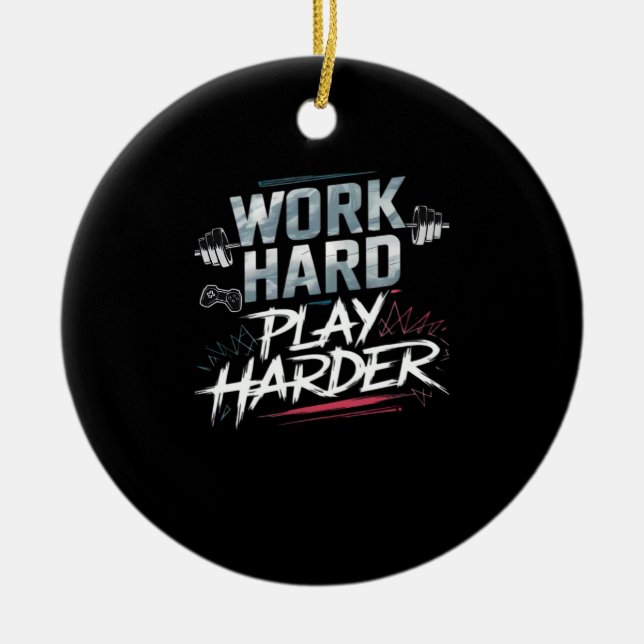 Work Hard And Play Hard Classic Ceramic Tree Decoration (Front)