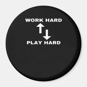 Work Hard And Play Hard - Motivational Quote Text Magnet