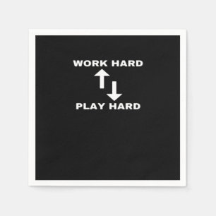 Work Hard And Play Hard - Motivational Quote Text Napkin