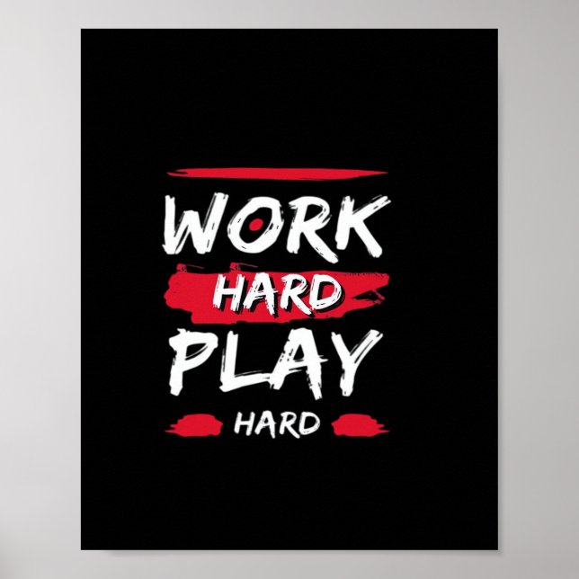 Work Hard And Play Hard Premium Poster (Front)
