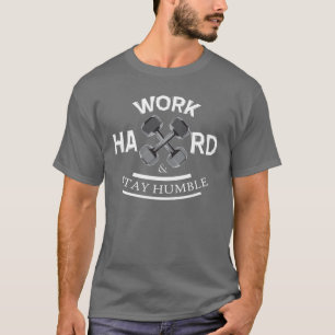 Work Hard and Stay Humble - Dumbbell T-Shirt