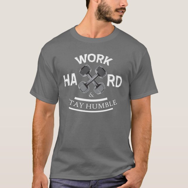 Work Hard and Stay Humble - Dumbbell T-Shirt (Front)
