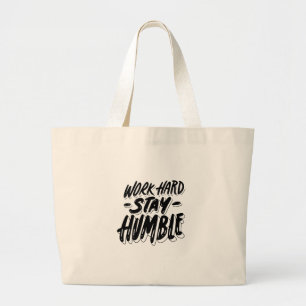 work hard and stay humble large tote bag