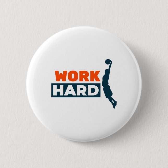 Work Hard Basketball 6 Cm Round Badge (Front)