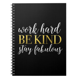 Work Hard, Be Kind, Stay Fabulous Notebook