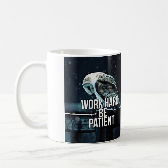 Work Hard, Be Patient - Motivational Coffee Mug (Left)